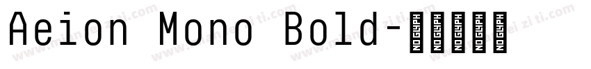 Aeion Mono Bold字体转换